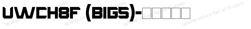 UWCH8F (BIG5)字体转换